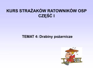 TEMAT 4: Drabiny pożarnicze