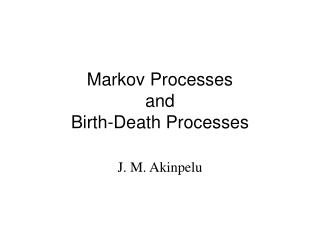 Markov Processes and Birth-Death Processes