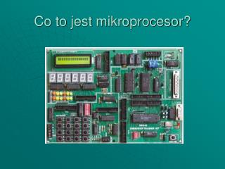 Co to jest mikroprocesor?