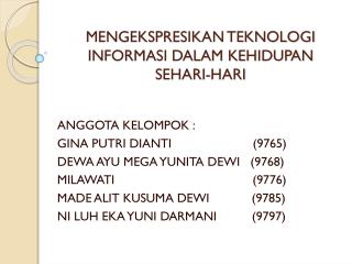 MENGEKSPRESIKAN TEKNOLOGI INFORMASI DALAM KEHIDUPAN SEHARI-HARI