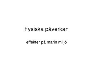 Fysiska påverkan