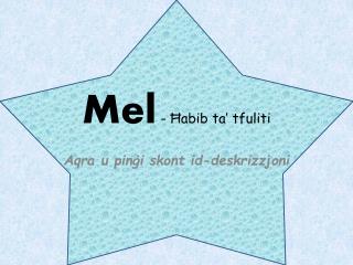 Mel - Ħabib ta’ tfuliti