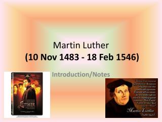 Martin Luther (10 Nov 1483 - 18 Feb 1546)