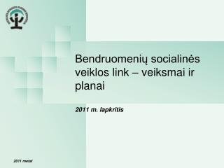 Bendruomenių socialinės veiklos link – veiksmai ir planai