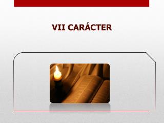 VII CARÁCTER