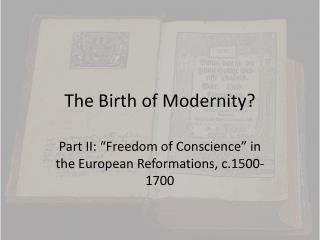 The Birth of Modernity?