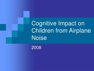 Cognitive Impact on Children from Airplane Noise