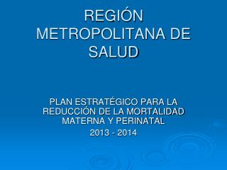 REGIÓN METROPOLITANA DE SALUD