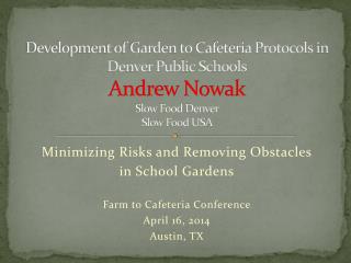 Minimizing Risks and Removing Obstacles in School Gardens Farm to Cafeteria Conference