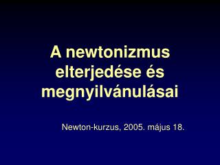 A newtonizmus elterjedése és megnyilvánulásai