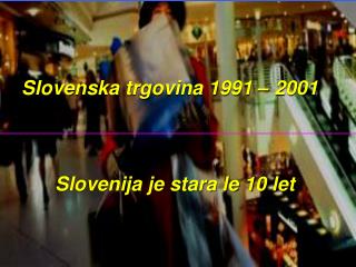 Slovenska trgovina 1991 – 2001