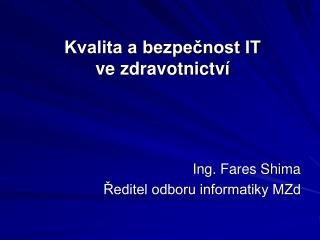 Kvalita a bezpečnost IT ve zdravotnictví