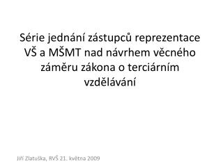 Jiří Zlatuška, RVŠ 21. května 2009