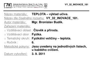 Název materiálu: TEPLOTA – výklad učiva. Název dle číselného rozsahu: VY_32_INOVACE_181.