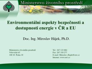 Environmentální aspekty bezpečnosti a dostupnosti energie v ČR a EU