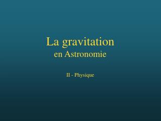 La gravitation en Astronomie