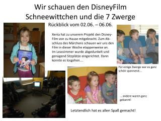 Wir schauen den DisneyFilm Schneewittchen und die 7 Zwerge Rückblick vom 02.06. – 06.06.