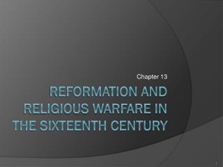 Reformation and Religious Warfare in the Sixteenth Century