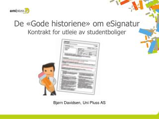 De «Gode historiene» om eSignatur Kontrakt for utleie av studentboliger