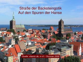 Straße der Backsteingotik 		 Auf den Spuren der Hanse