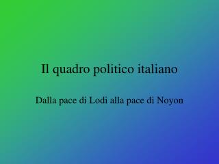 Il quadro politico italiano