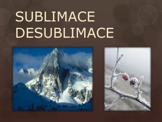 SUBLIMACE DESUBLIMACE