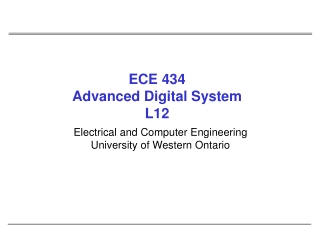 ECE 434 Advanced Digital System L12