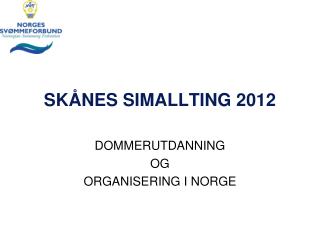 SKÅNES SIMALLTING 2012