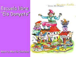 Escuela libre “Els Donyets” Beatriz Martín Costales