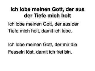 Ich lobe meinen Gott, der aus der Tiefe mich holt