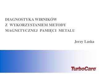 METODA MAGNETYCZNEJ PAMIĘCI METALU