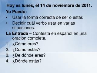 Hoy es lunes, el 14 de noviembre de 2011.