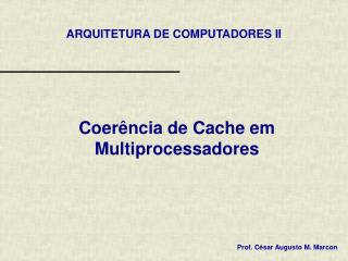 Coerência de Cache em Multiprocessadores