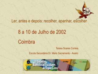 8 a 10 de Julho de 2002 Coimbra Teresa Soares Correia