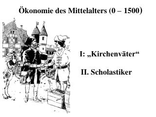 Ökonomie des Mittelalters (0 – 1500 )