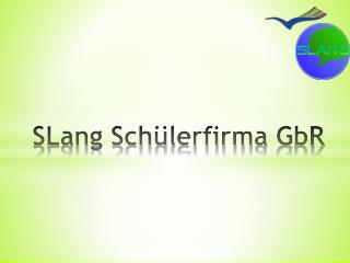 SLang Schülerfirma GbR