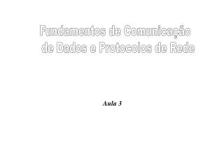 Fundamentos de Comunicação de Dados e Protocolos de Rede