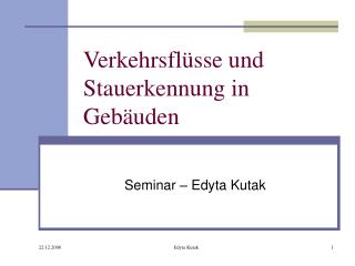 Verkehrsflüsse und Stauerkennung in Gebäuden