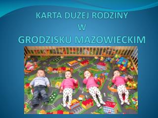 KARTA DUŻEJ RODZINY W GRODZISKU MAZOWIECKIM