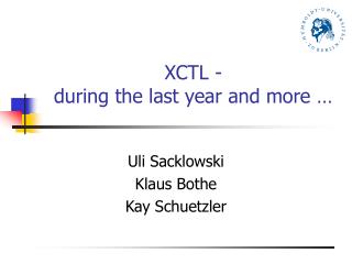 XCTL - during the last year and more …