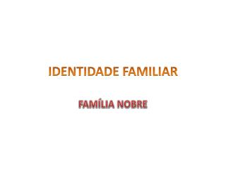 IDENTIDADE FAMILIAR