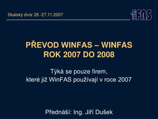 PŘEVOD WINFAS – WINFAS ROK 2007 DO 2008