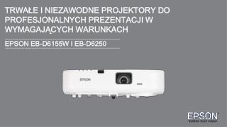 TRWAŁE I NIEZAWODNE PROJEKTORY DO PROFESJONALNYCH PREZENTACJI W WYMAGAJĄCYCH WARUNKACH