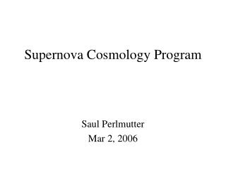 Supernova Cosmology Program