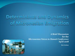Determinants and Dynamics of Micronesian Emigration