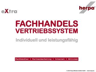 FACHHANDELS VERTRIEBSSYSTEM Individuell und leistungsfähig