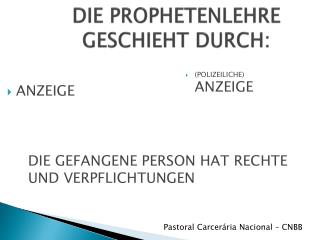 DIE PROPHETENLEHRE GESCHIEHT DURCH: