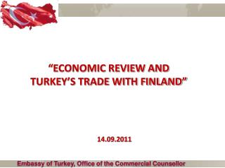 “ECONOMIC REVIEW AND TURKEY’S TRADE WITH FINLAND”