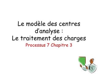 Le modèle des centres d’analyse : Le traitement des charges