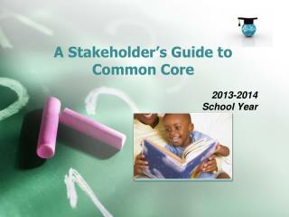 A Stakeholder’s Guide to Common Core